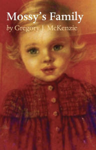 Title: Mossy's Family, Author: Gregory J. McKenzie