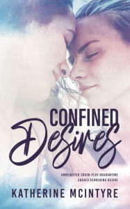Title: Confined Desires, Author: Katherine McIntyre