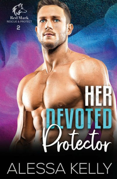 Her Devoted Protector: A Rescue & Protect Romance Suspense Novel