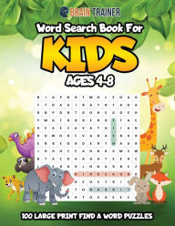 Title: Word Search For Kids Ages 4-8 - 100 Large Print Find A Word Puzzles, Author: Brain Trainer
