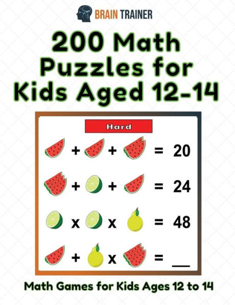 200 Math Puzzles for Kids Aged 12-14 - Math Games for Kids 12 to 14