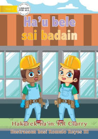 Title: I Can Be A Builder - Ha'u bele sai badain, Author: KR Clarry