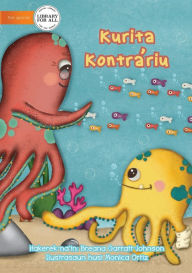 Title: Opposite Octopus - Kurita Kontrariu, Author: Breana Garratt-Johnson