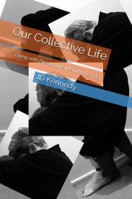 Title: Our Collective Life: Living with Dissociative Identity Disorder, Author: JD Kennedy