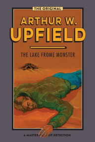 Title: The Lake Frome Monster, Author: Arthur W Upfield