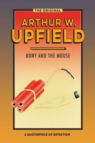 Title: Bony and the Mouse: Journey to the Hangman, Author: Arthur W. Upfield