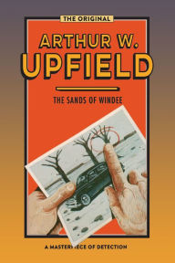 Title: The Sands of Windee, Author: Arthur W. Upfield