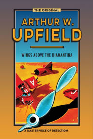 Title: Wings Above the Diamantina, Author: Arthur W. Upfield