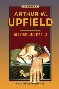 Title: An Author Bites the Dust, Author: Arthur W. Upfield