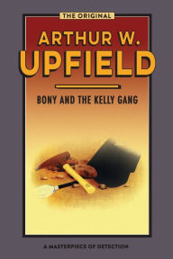 Title: Bony and the Kelly Gang: Valley of Smugglers, Author: Arthur W Upfield