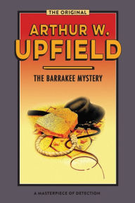 Title: The Barrakee Mystery: The Lure of the Bush, Author: Arthur W Upfield