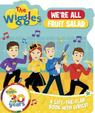 Free pdf books download for ipad The Wiggles We're All Fruit Salad: A Lift-the-Flap Book with Lyrics! by  9781922385697