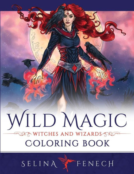 Wild Magic - Witches and Wizards Coloring Book