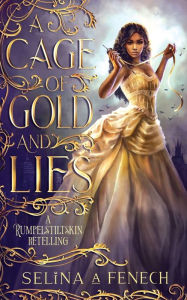 Title: A Cage of Gold and Lies, Author: Selina A Fenech