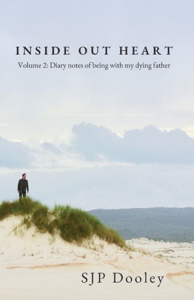 Inside Out Heart Volume 2: Diary notes of being with my dying father