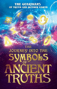 Title: The Journey into the Symbols of Ancient Truths, Author: Sue Lintern