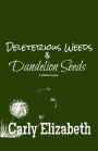 Deleterious Weeds and Dandelion Seeds: A collection of poems