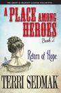 A Place Among Heroes, Book 2 - Return of Hope: The Liberty & Property Legends Volume Five