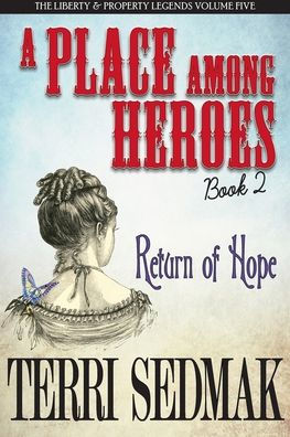 A Place Among Heroes, Book 2 - Return of Hope: The Liberty & Property Legends Volume Five