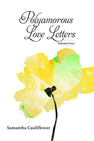 Polyamorous Love Letters: Volume Four