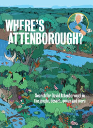 Title: Where's Attenborough?: Search for David Attenborough in the Jungle, Desert, Ocean, and More, Author: Maxim Usik