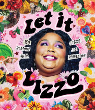Title: Let it Lizzo!: 50 Reasons Why Lizzo is Perfection, Author: Billie Oliver