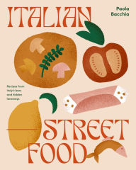 Ebook download gratis italiano pdf Italian Street Food: Recipes from Italy's Bars and Hidden Laneways 9781922417527 by Paola Bacchia
