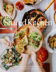 Title: The Shared Kitchen: Beautiful Meals Made From the Basics, Author: Clare Scrine