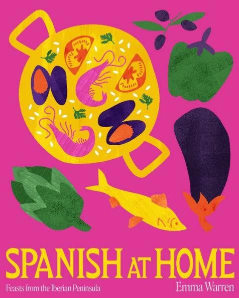 Spanish at Home: Feasts & sharing plates from Iberian kitchens