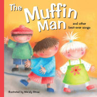 Free ebook download txt format The Muffin Man: And Other Best-Ever Songs in English by Wendy Straw