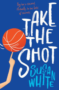 Title: Take the Shot, Author: Susan White