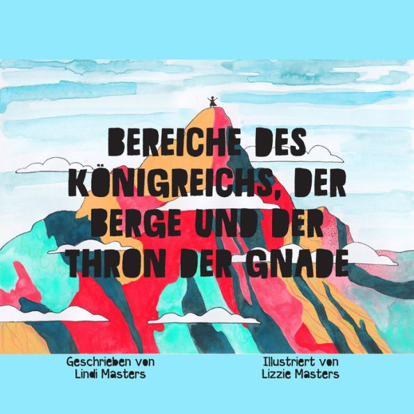 Bereiche des Königreichs, der Berge und der Thron der Gnade