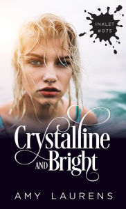Title: Crystalline And Bright, Author: Amy Laurens