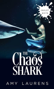 Title: The Chaos Shark, Author: Amy Laurens