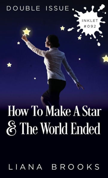 How To Make A Star and The World Ended: (Double Issue)