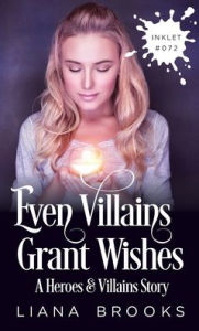 Title: Even Villains Grant Wishes, Author: Liana Brooks