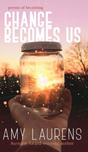 Title: Change Becomes Us, Author: Amy Laurens