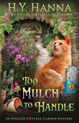 To Mulch to Handle: The English Cottage Garden Mysteries - Book 6