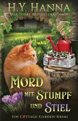 Mord mit Stumpf und Stiel: Ein Cottage-Garden-Krimi 5