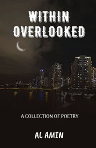 Title: Within Overlooked, Author: Al Amin