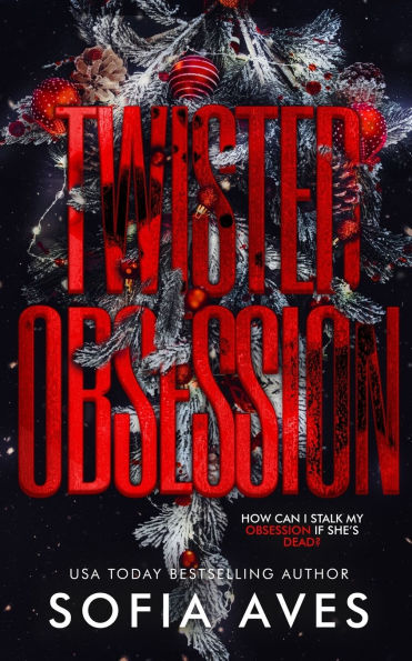 Twisted Obsession: a hitman stalker Rippton U college dark romance (Sweet but Twisted Christmas)