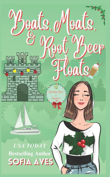 Boats, Moats, & Root Beer Floats: a Christmas castle holiday romantic comedy