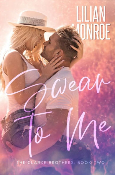 Swear to Me: A Small Town Romance