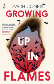 Title: Growing Up in Flames, Author: Zach Jones