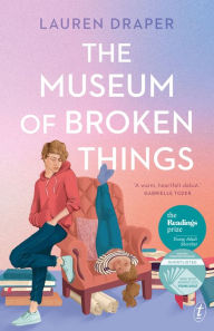 Title: The Museum of Broken Things, Author: Lauren Draper