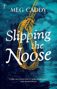 Title: Slipping the Noose, Author: Meg Caddy
