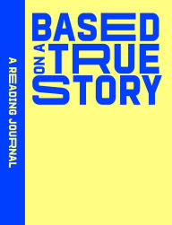 Title: Reading Journal: Based on a True Story, Author: Sweet Hearts Press