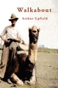 Title: Walkabout, Author: Arthur W. Upfield