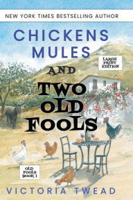 Title: Chickens, Mules and Two Old Fools - LARGE PRINT, Author: Victoria Twead
