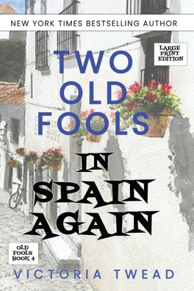 Two Old Fools in Spain Again - LARGE PRINT